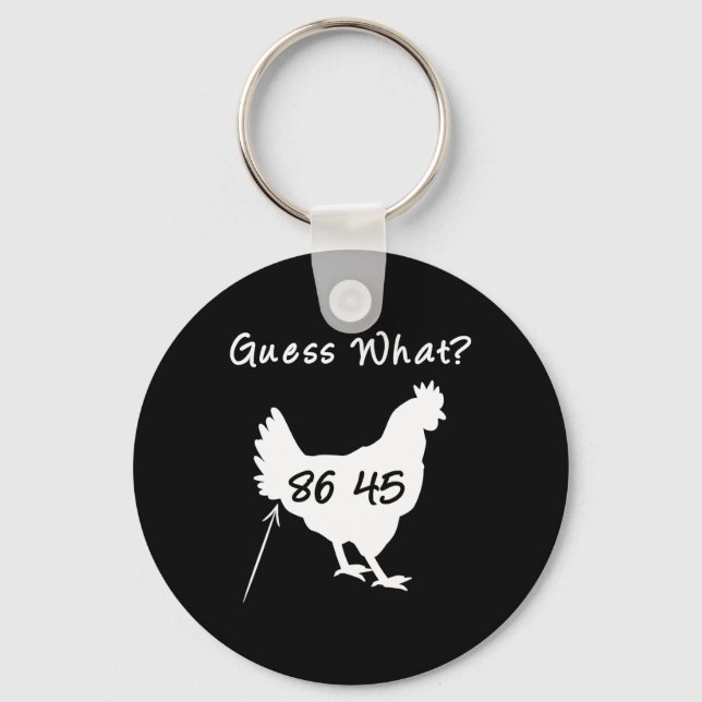 8645 Political Protest Guess What Chicken Butt Tee Keychain (Front)