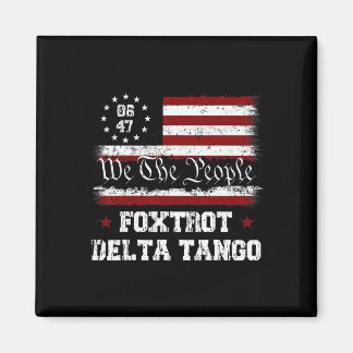 8647 Anti Trump Foxtrots Deltas Tangos Impeach 47 Magnet