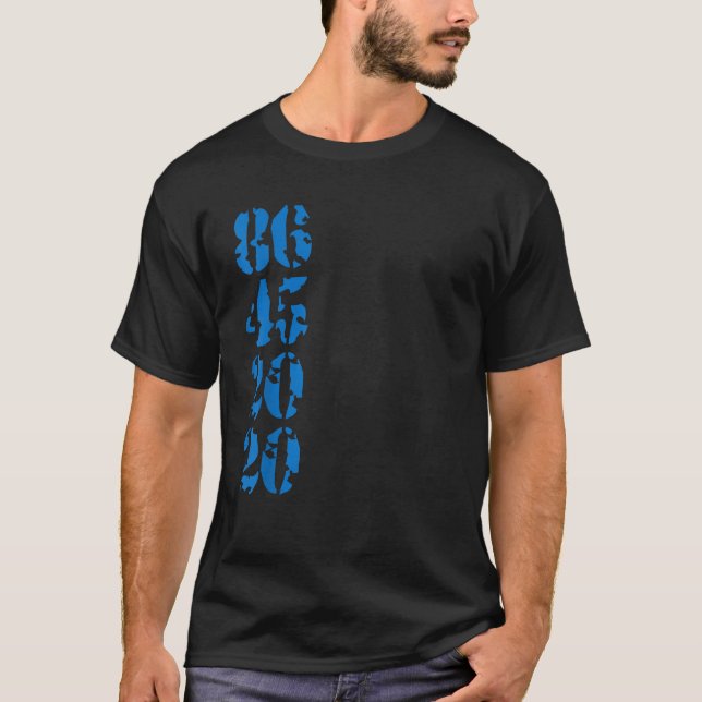 86 45 2020 Anti Trump 8645 Dump Trump T Shirt (Front)