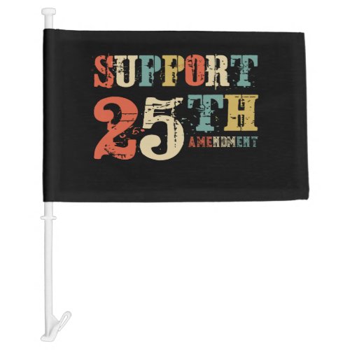 86 45 Anti Trump Support 25th Amendment Car Flag