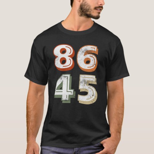 86 45 AntiTrump vintage T_Shirt