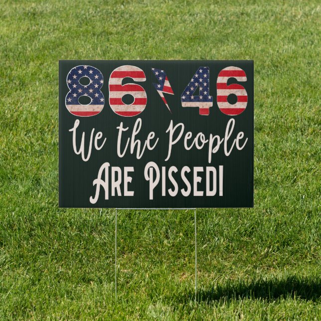 86 46 Anti Biden, We the People Anti Biden Sucks Sign (Insitu)