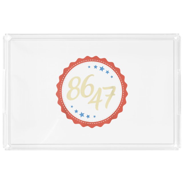 86 47 Anti Trump Funny  Acrylic Tray (Front)