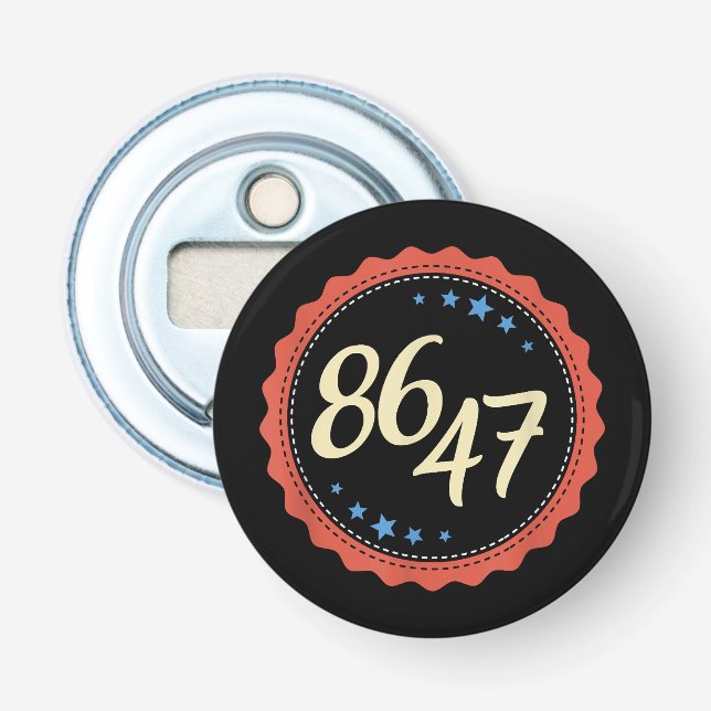 86 47 Anti Trump Funny Bottle Opener (Front)