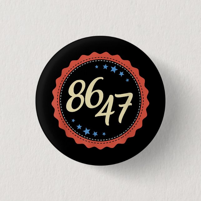 86 47 Anti Trump Funny Button (Front)