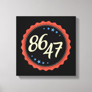 86 47 Anti Trump Funny  Canvas Print