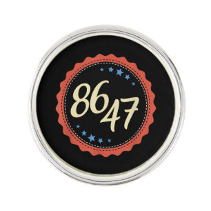 86 47 Anti Trump Funny Lapel Pin