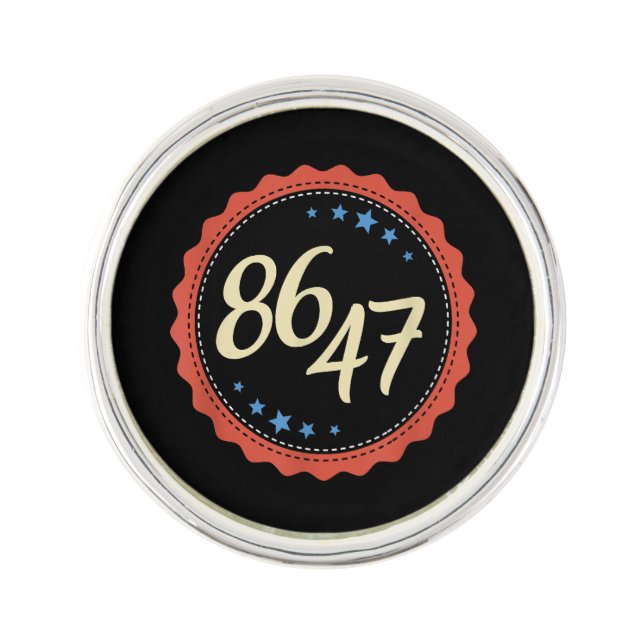 86 47 Anti Trump Funny Lapel Pin (Front)