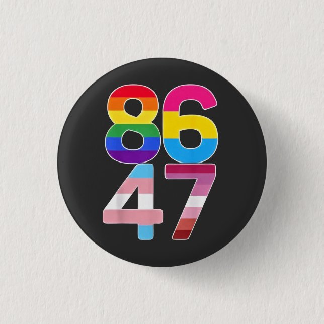 86 47 Anti Trump Funny LGBTQ Pride Month Gift  Button (Front)