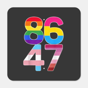 86 47 Anti Trump Funny LGBTQ Pride Month Gift Metal Sign