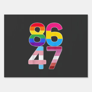86 47 Anti Trump Funny LGBTQ Pride Month Gift Sign