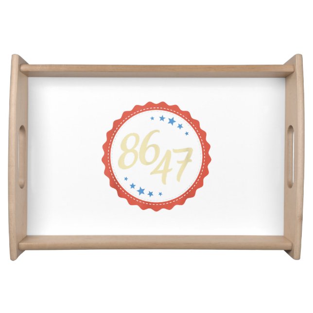 86 47 Anti Trump Funny  Serving Tray (Front)