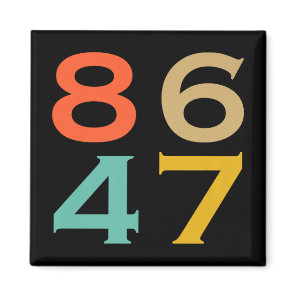86 47 Anti Trump Impeach Trump 2024 Trump Impeachm Magnet