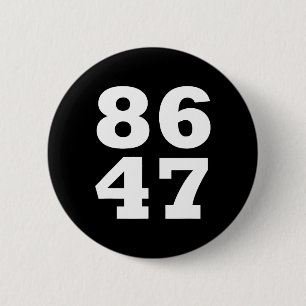86 47 Anti-trump Subtle Anti Trump 8647 2 Button
