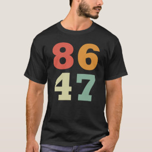 86 47 Anti-Trump Subtle Anti Trump 8647 T-Shirt