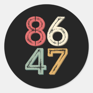 86 47 Anti Trump Vintage 80s Retro Style Classic Round Sticker