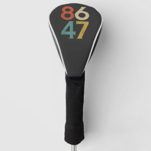86 47 Dump Trump Cool Retro Anti-Trump  Golf Head Cover