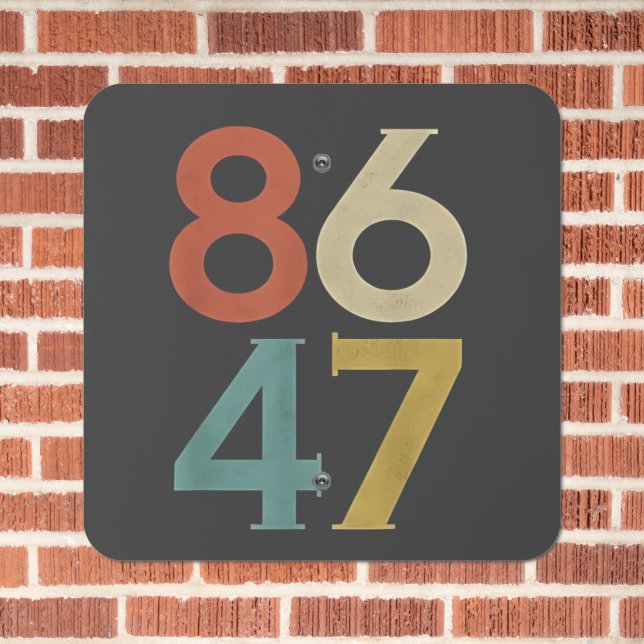 86 47 Dump Trump Cool Retro Anti-Trump  Metal Sign (In Situ(Brick))