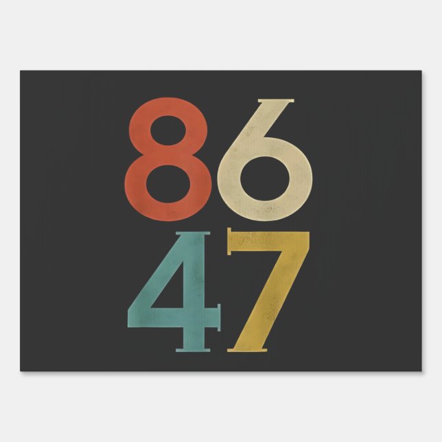 86 47 Dump Trump Cool Retro Anti-Trump  Sign (Front)