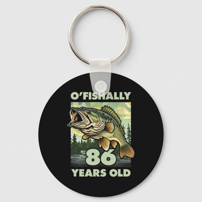 86 Year Old Fisherman O'fishally 86 Fishing 86th B Keychain (Front)