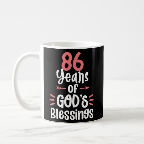 86 Years Of GodS Blessings 86 Happy 86Th Coffee Mug