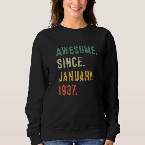86 Years Old Awesome Since January 1937 86th Birth Sweatshirt