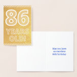 [ Thumbnail: 86th Birthday: Bold "86 Years Old!" Gold Foil Card ]