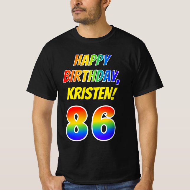 86th Birthday — Bold, Fun, Rainbow 86, Custom Name T-Shirt (Front)