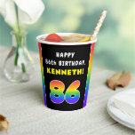 [ Thumbnail: 86th Birthday: Colorful Rainbow # 86, Custom Name Paper Cups ]