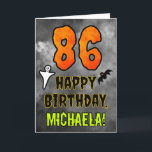 86th Birthday: Eerie Halloween Theme   Custom Name Card<br><div class="desc">The front of this scary and spooky Hallowe’en themed birthday greeting card design features a large number “86”, along with the message “HAPPY BIRTHDAY, ”, and a personalized name. There are also depictions of a bat and a ghost on the front. The inside features a customized birthday greeting message, or...</div>
