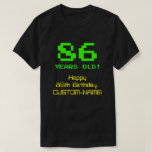 [ Thumbnail: 86th Birthday: Fun, 8-Bit Look, Nerdy / Geeky "86" T-Shirt ]