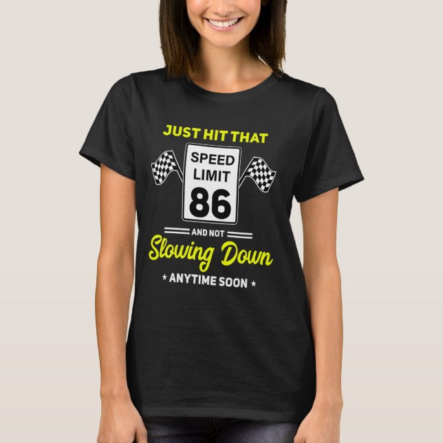 86th Birthday Speed Limit Sign 86 mph Funny Drivin T-Shirt (Front)