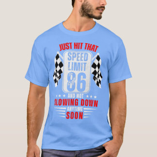 86th Birthday Speed Limit Sign 86 Years Old Racing T-Shirt
