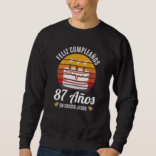 87 Años Cumpleaños En Cristo Jesús Spanish Sweatshirt (Front)