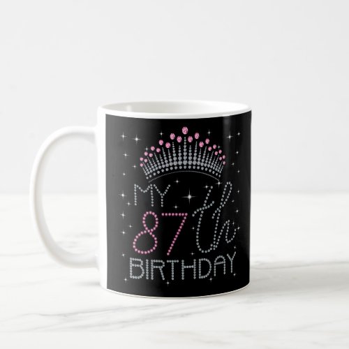 87 Pink Crown My 87th Birthday Girl Fabulous Women Coffee Mug