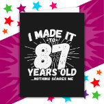 87 Year Old Sarcastic Meme Funny 87th Birthday Card<br><div class="desc">This funny 87th birthday design makes a great sarcastic humor joke or novelty gag gift for a 87 year old birthday theme or surprise 87th birthday party! Features 'I Made it to 87 Years Old... Nothing Scares Me' funny 87th birthday meme that will get lots of laughs from family, friends,...</div>