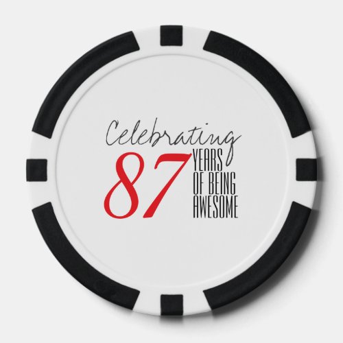87 years of being awesome poker chips