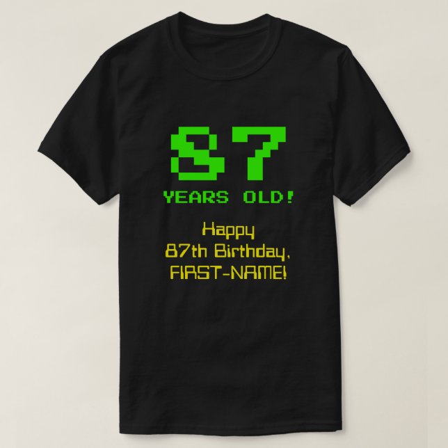 87th Birthday: Fun, 8-Bit Look, Nerdy / Geeky "87" T-Shirt (Design Front)