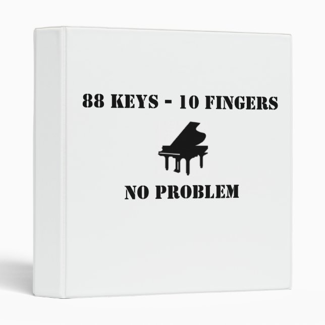 88 Keys - 10 Fingers No problem Notebook Binder (Front/Spine)