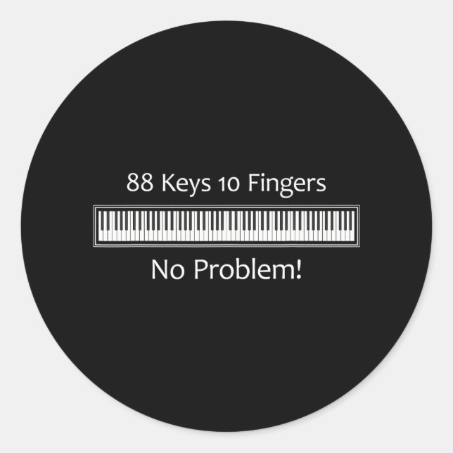 88 Keys 10 Fingers No Problem Piano Keyboard Classic Round Sticker (Front)