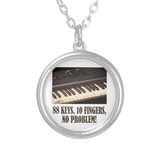 88 Keys, 10 Fingers, No Problem! Silver Plated Necklace (Front)