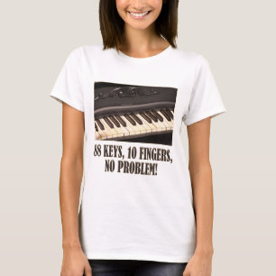 88 Keys, 10 Fingers, No Problem! T-Shirt