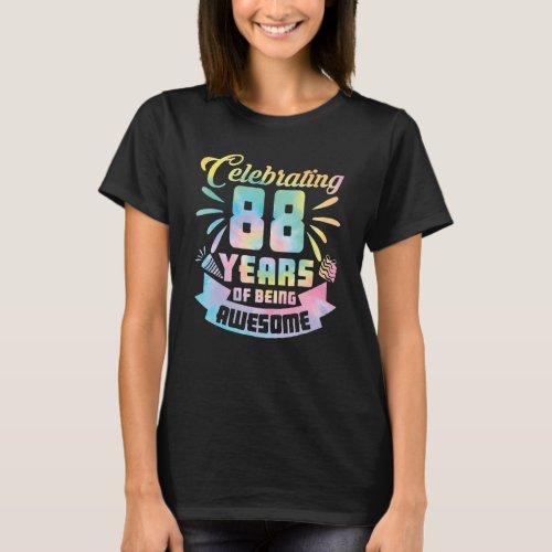 88th Birthday Idea Celebrating 88 Year Of Being Aw T_Shirt