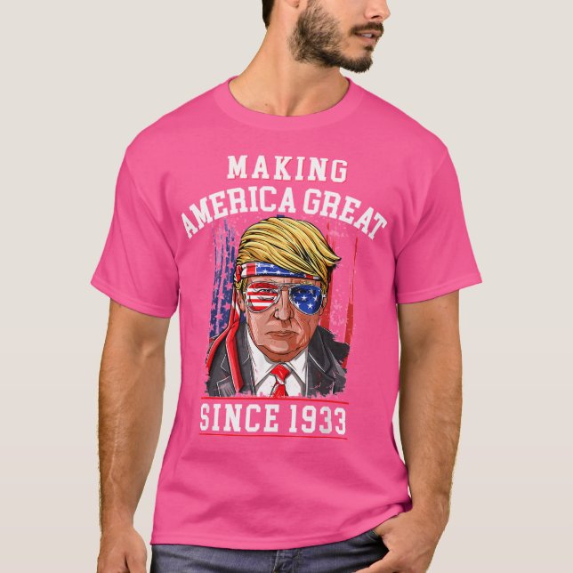 88Th Birthday Making America Great Since 1933 T-Shirt (Front)