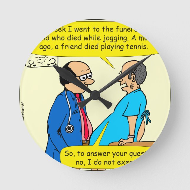 897 I don't exercise doctor patient cartoon Round Clock (Front)