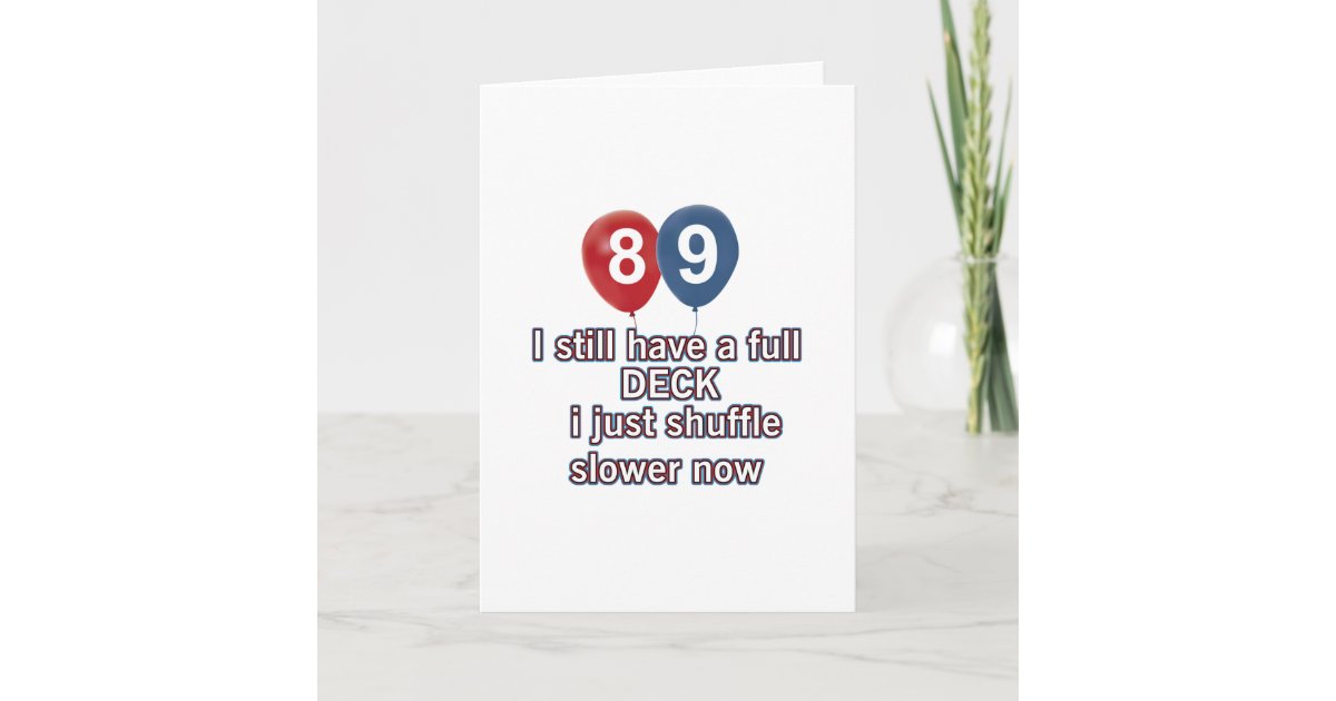 89 Year Funny Birthday Designs Card