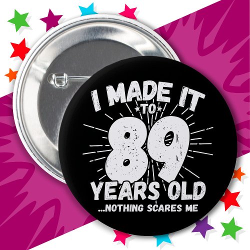 89 Year Old Sarcastic Meme Funny 89th Birthday Button