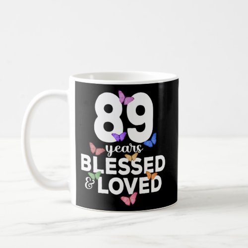 89 Years Blessed And Loved Butterfly 89Th Coffee Mug