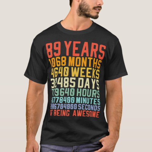 89 Years Old 89th Birthday Vintage Months Days Ret T_Shirt