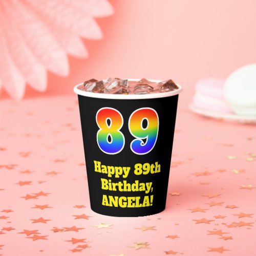 89th Birthday Colorful Fun Exciting Rainbow 89 Paper Cups